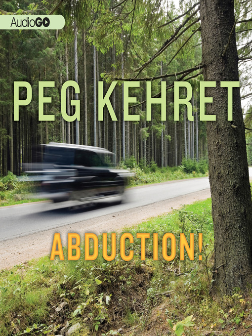 Title details for Abduction! by Peg Kehret - Wait list